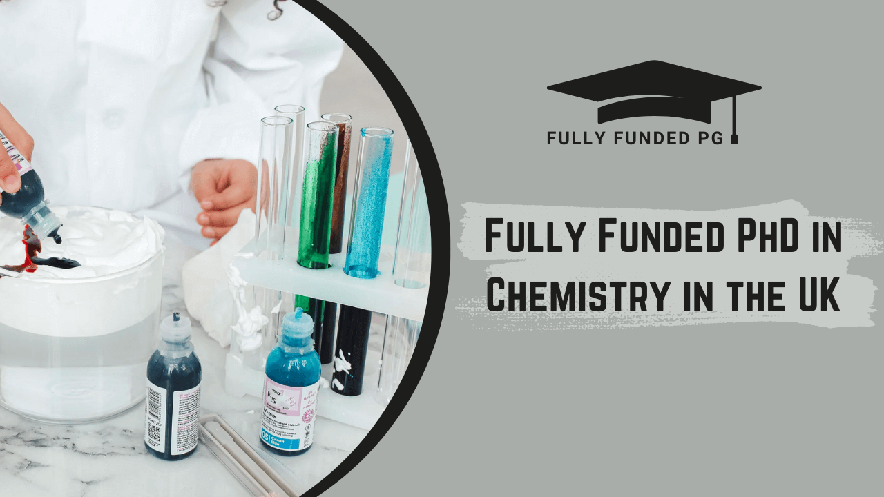 Fully Funded PhD in Chemistry in the UK