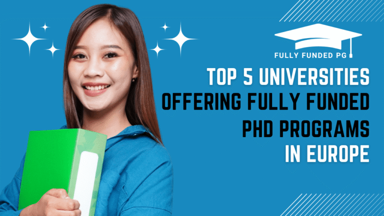 Top 5 Universities Offering Fully Funded PhD Programs In Europe - Fully ...
