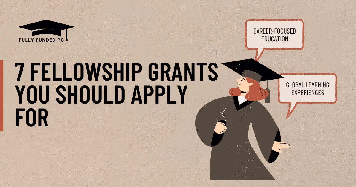 7 Fellowship Grants You Should Apply for (2025-2026)