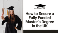 How to Secure a Fully Funded Master’s Degree in the UK